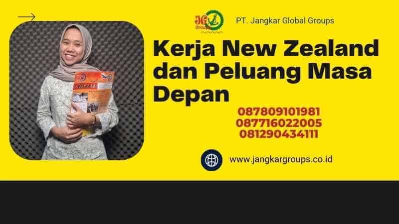 Kerja New Zealand dan Peluang Masa Depan