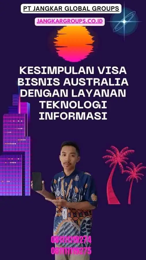 Kesimpulan Visa Bisnis Australia Dengan Layanan Teknologi Informasi