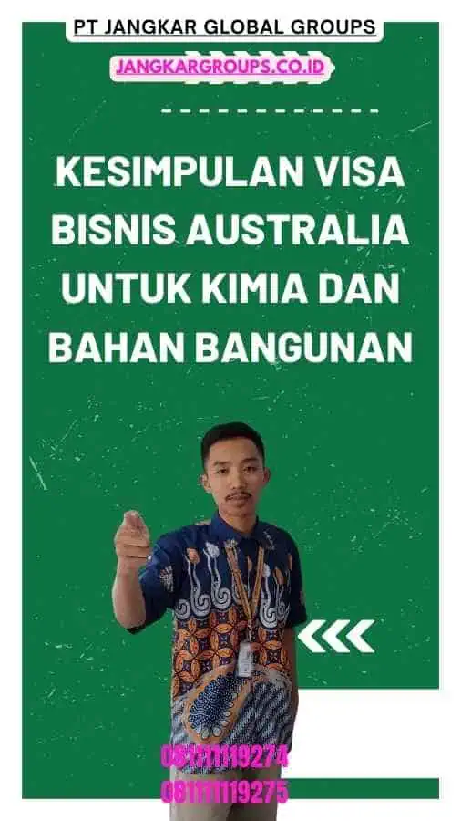 Kesimpulan Visa Bisnis Australia Untuk Kimia Dan Bahan Bangunan