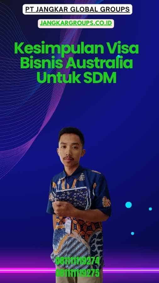 Kesimpulan Visa Bisnis Australia Untuk SDM