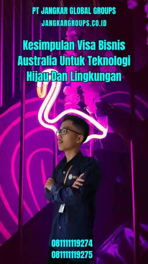 Kesimpulan Visa Bisnis Australia Untuk Teknologi Hijau Dan Lingkungan