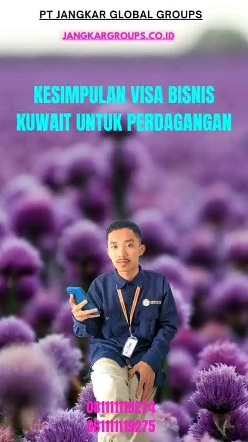 Kesimpulan Visa Bisnis Kuwait Untuk Perdagangan