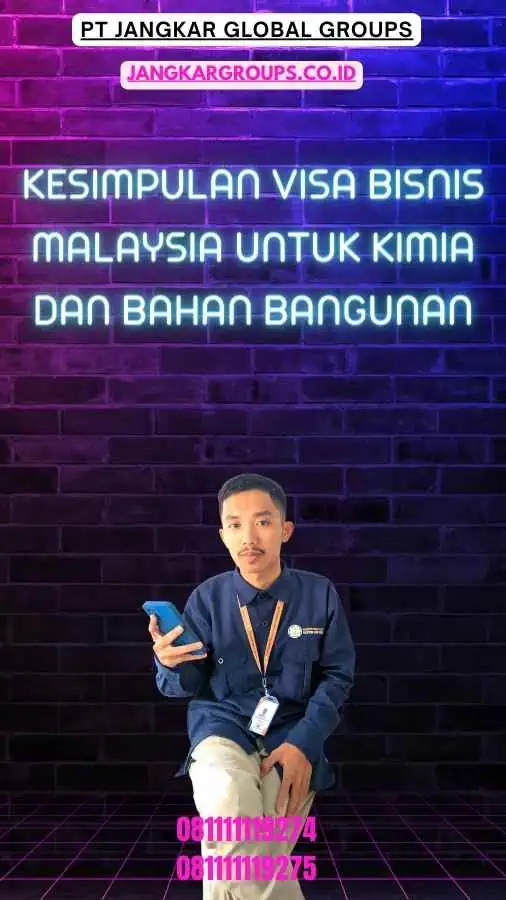 Kesimpulan Visa Bisnis Malaysia Untuk Kimia Dan Bahan Bangunan