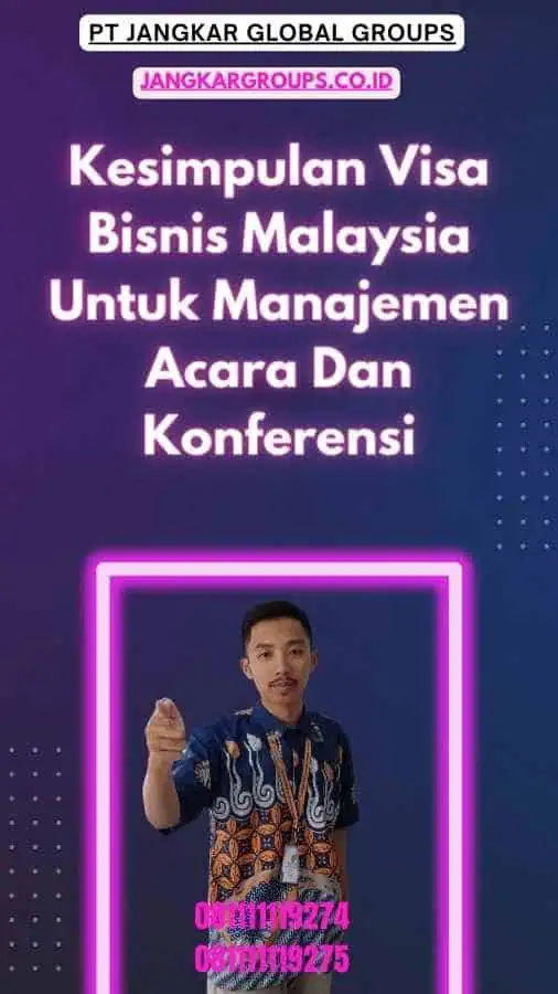 Kesimpulan Visa Bisnis Malaysia Untuk Manajemen Acara Dan Konferensi