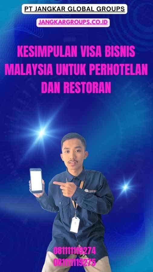 Kesimpulan Visa Bisnis Malaysia Untuk Perhotelan Dan Restoran