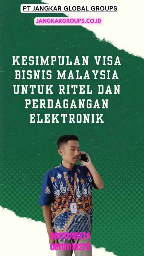 Kesimpulan Visa Bisnis Malaysia untuk Ritel dan Perdagangan Elektronik