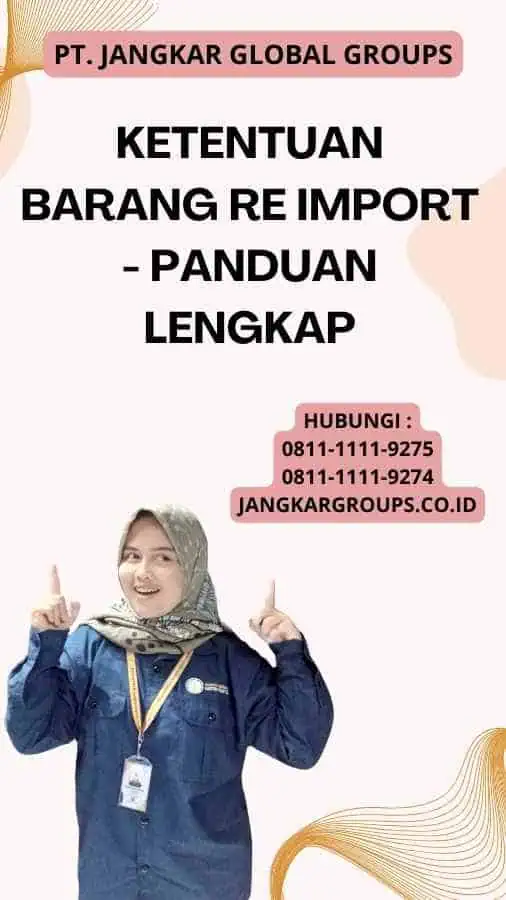 Ketentuan Barang Re Import - Panduan Lengkap