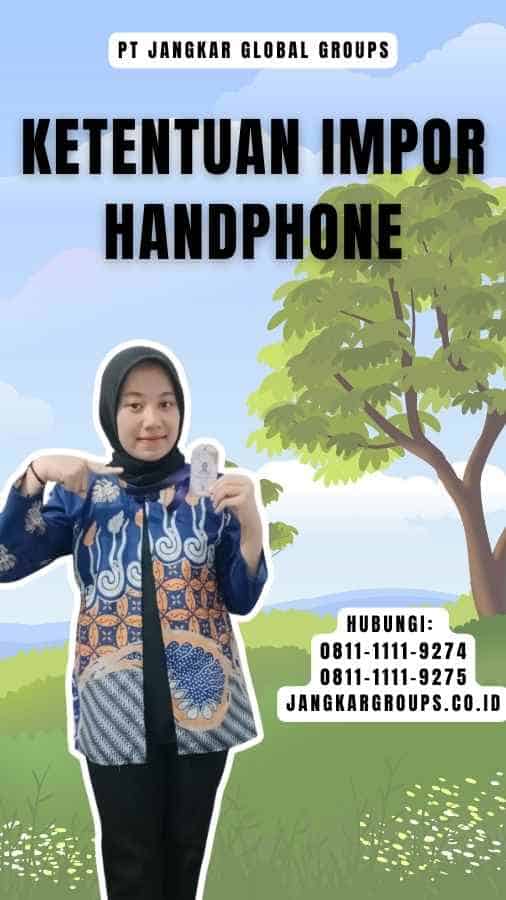 Ketentuan Impor Handphone