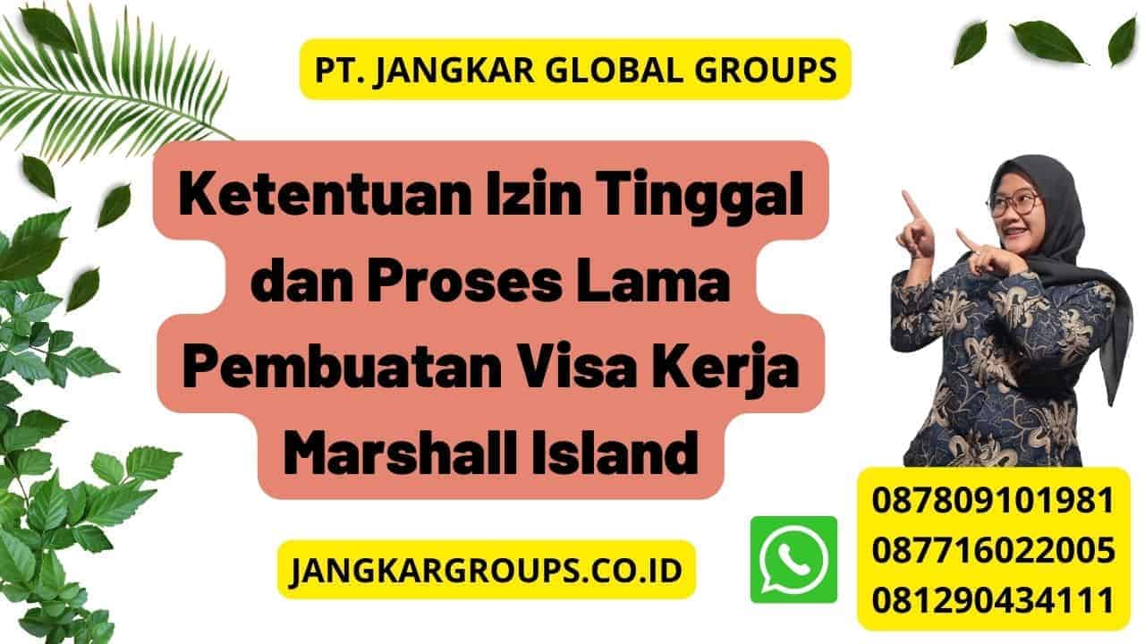 Ketentuan Izin Tinggal dan Proses Lama Pembuatan Visa Kerja Marshall Island