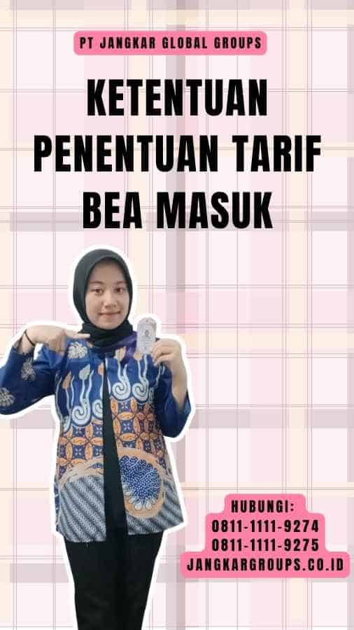 Ketentuan Bea Masuk Barang, ketentuan penentuan tarif bea masuk