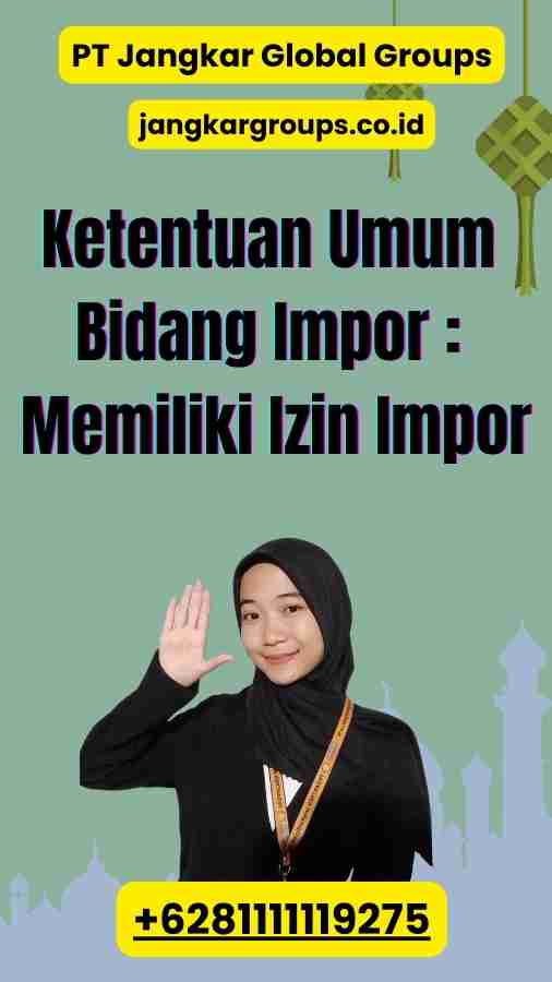 Ketentuan Umum Bidang Impor Memiliki Izin Impor