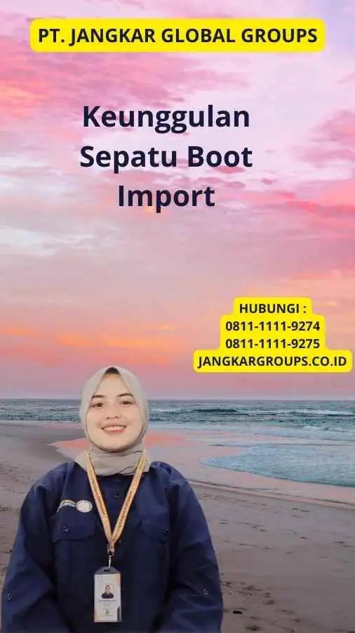 Keunggulan Sepatu Boot Import