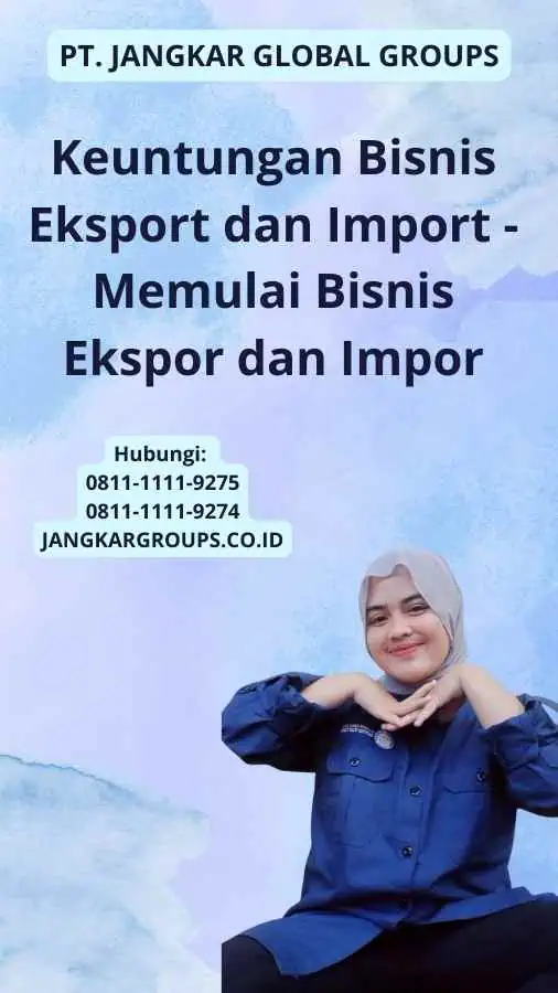 Keuntungan Bisnis Eksport dan Import - Memulai Bisnis Ekspor dan Impor