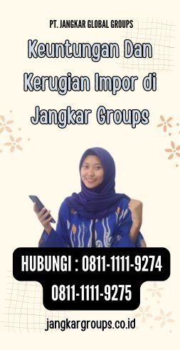 Keuntungan Dan Kerugian Impor di Jangkar Groups