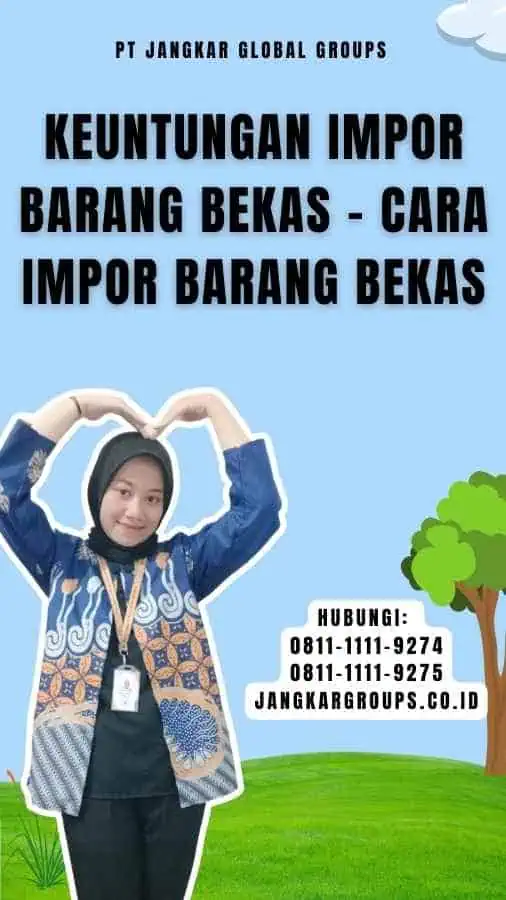 Keuntungan Impor Barang Bekas - Cara Impor Barang Bekas