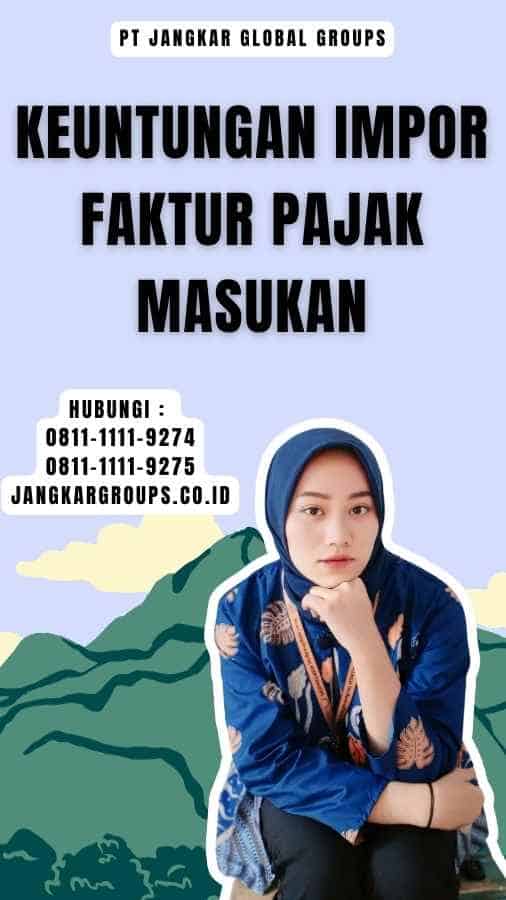 Keuntungan Impor Faktur Pajak Masukan