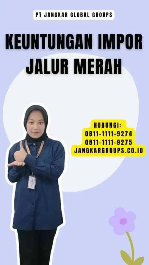 Keuntungan Impor Jalur Merah