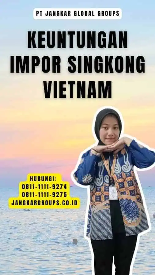 Keuntungan Impor Singkong Vietnam