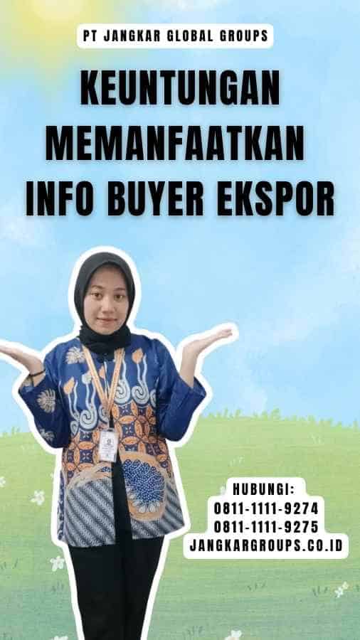 Keuntungan Memanfaatkan Info Buyer Ekspor