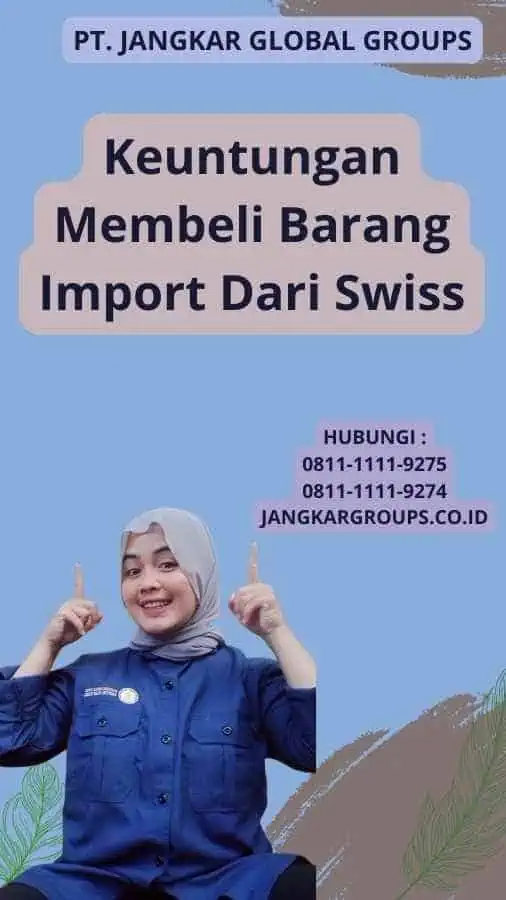 Keuntungan Membeli Barang Import Dari Swiss