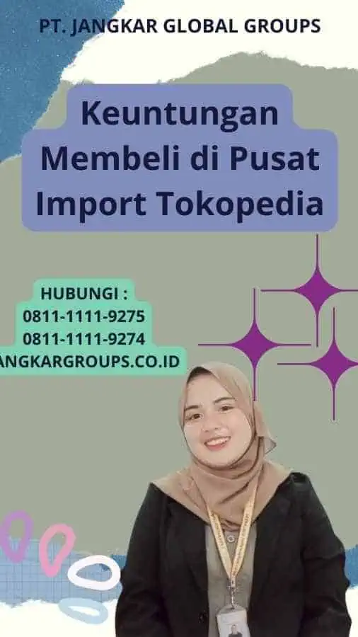 Keuntungan Membeli di Pusat Import Tokopedia