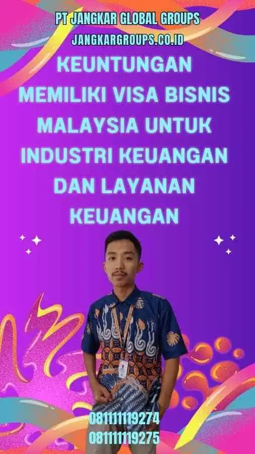 Keuntungan Memiliki Visa Bisnis Malaysia Untuk Industri Keuangan Dan Layanan Keuangan