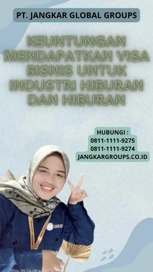 Keuntungan Mendapatkan Visa Bisnis untuk Industri Hiburan dan Hiburan