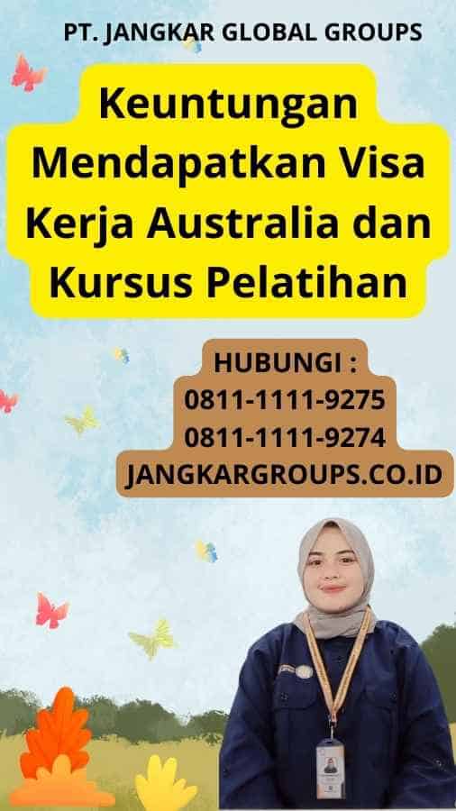 Keuntungan Mendapatkan Visa Kerja Australia dan Kursus Pelatihan