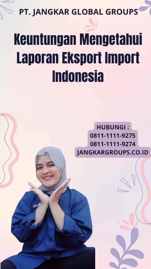 Keuntungan Mengetahui Laporan Eksport Import Indonesia