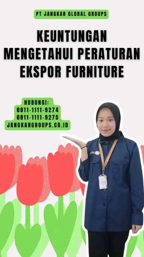 Keuntungan Mengetahui Peraturan Ekspor Furniture