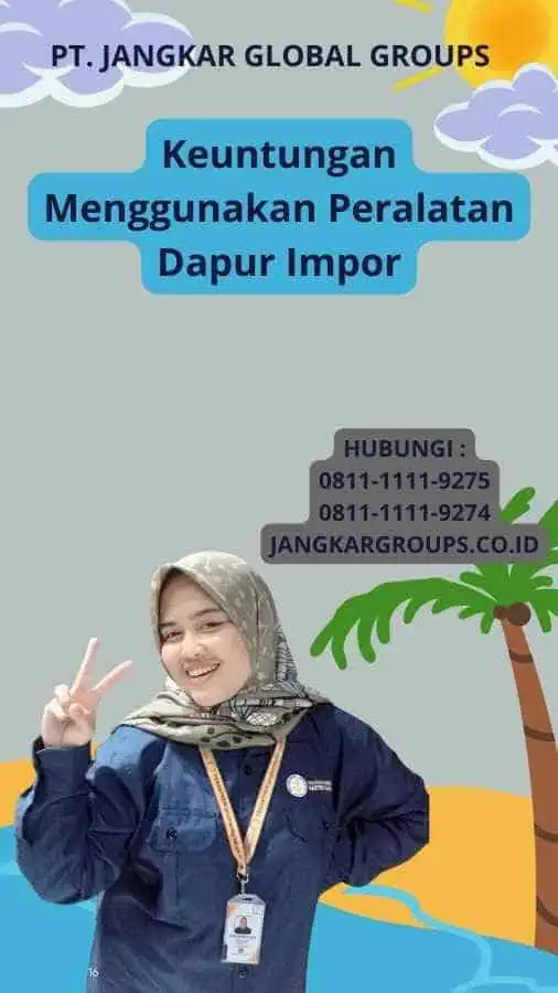 Keuntungan Menggunakan Peralatan Dapur Impor