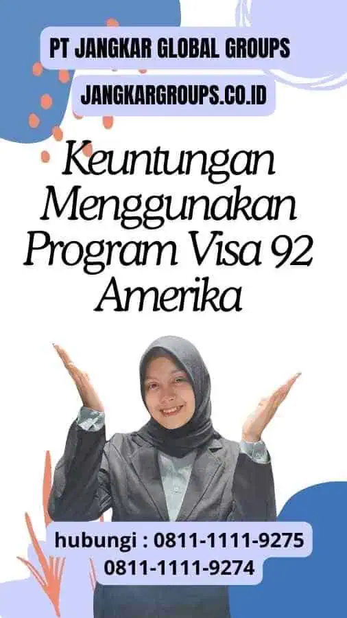 Keuntungan Menggunakan Program Visa 92 Amerika