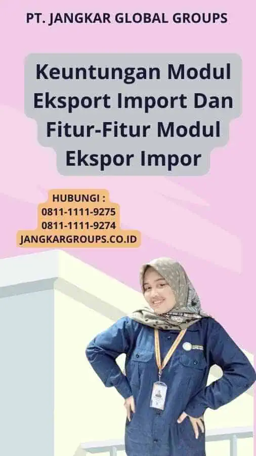 Keuntungan Modul Eksport Import Dan Fitur-Fitur Modul Ekspor Impor