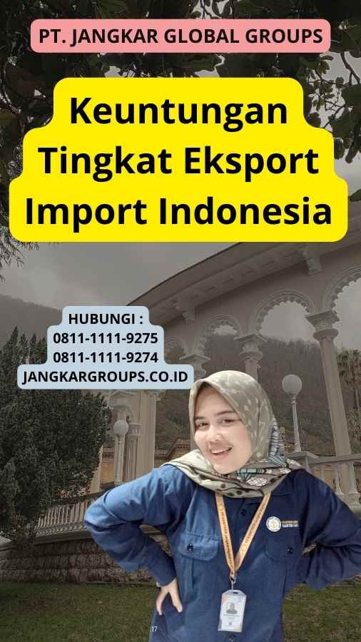 Keuntungan Tingkat Eksport Import Indonesia