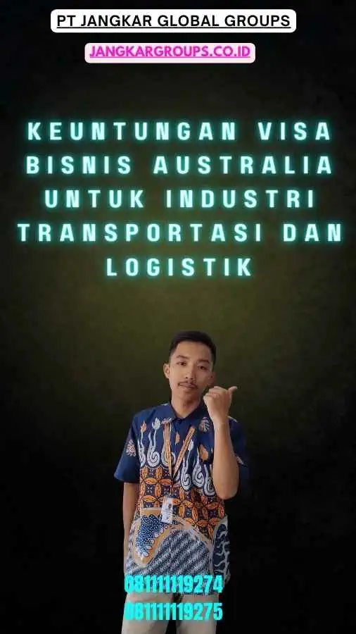 Keuntungan Visa Bisnis Australia Untuk Industri Transportasi dan Logistik