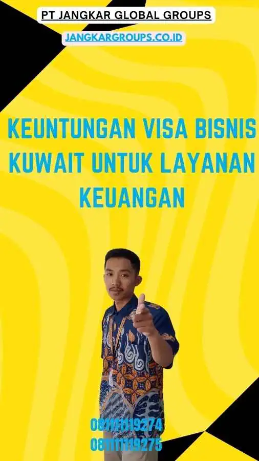 Keuntungan Visa Bisnis Kuwait untuk Layanan Keuangan