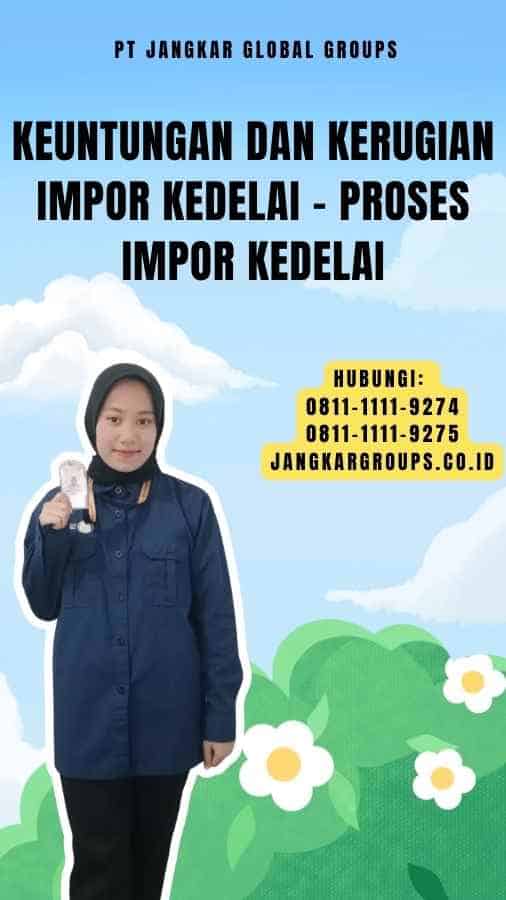 Keuntungan dan Kerugian Impor Kedelai - Proses Impor Kedelai