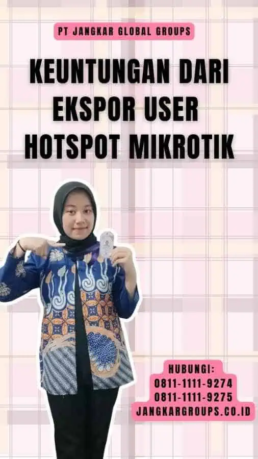 Keuntungan dari Ekspor User Hotspot Mikrotik