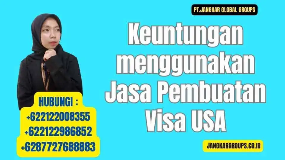 Keuntungan menggunakan Jasa Pembuatan Visa USA