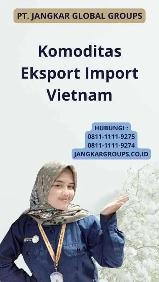 Komoditas Eksport Import Vietnam