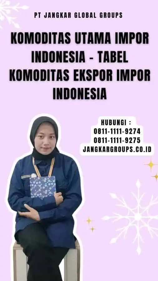 Komoditas Utama Impor Indonesia - Tabel Komoditas Ekspor Impor Indonesia