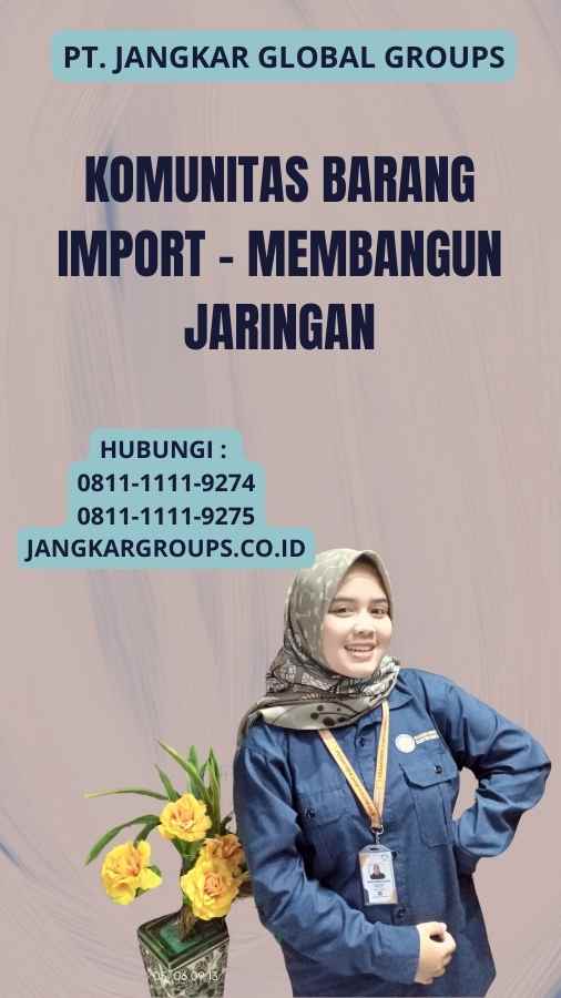 Komunitas Barang Import - Membangun Jaringan