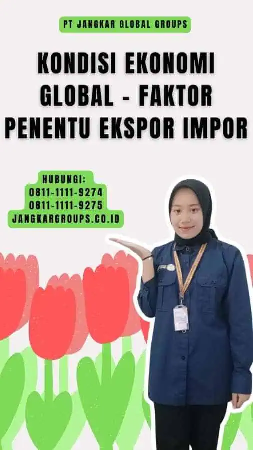 Kondisi Ekonomi Global - Faktor Penentu Ekspor Impor