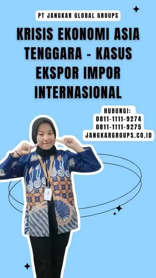 Krisis Ekonomi Asia Tenggara - Kasus Ekspor Impor Internasional