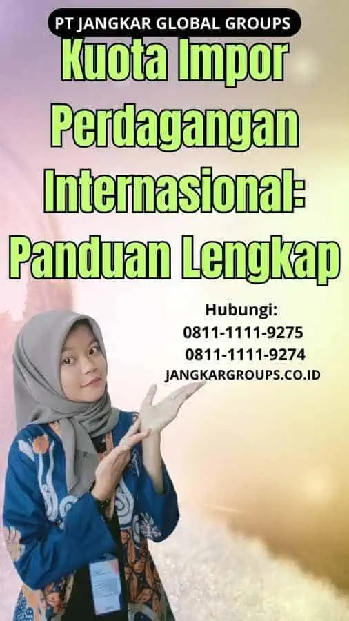 Kuota Impor Perdagangan Internasional Panduan Lengkap