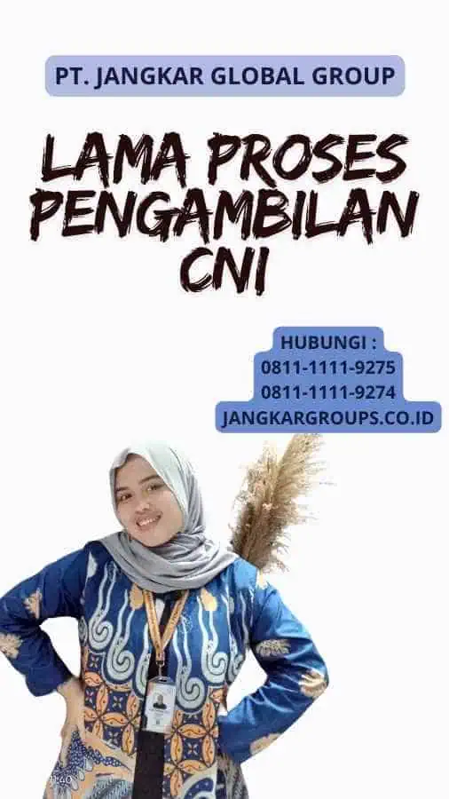 Lama proses pengambilan CNI