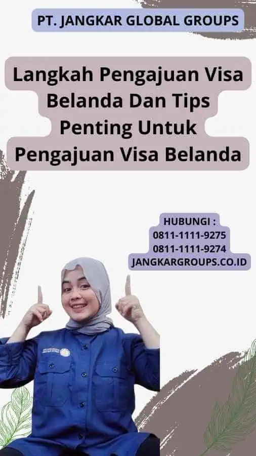 Langkah Pengajuan Visa Belanda Dan Tips Penting Untuk Pengajuan Visa Belanda