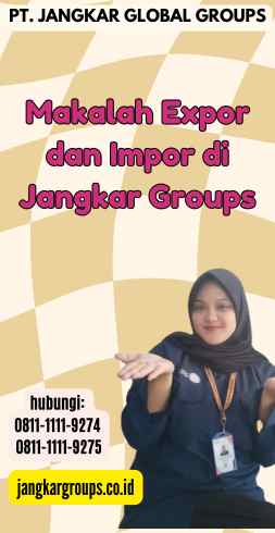 Makalah Expor dan Impor di Jangkar Groups