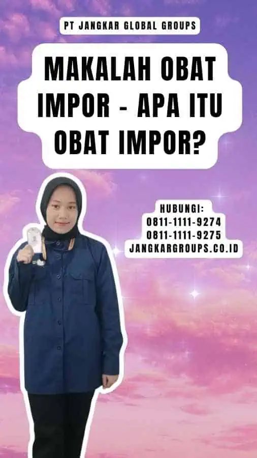 Makalah Obat Impor - Apa itu Obat Impor