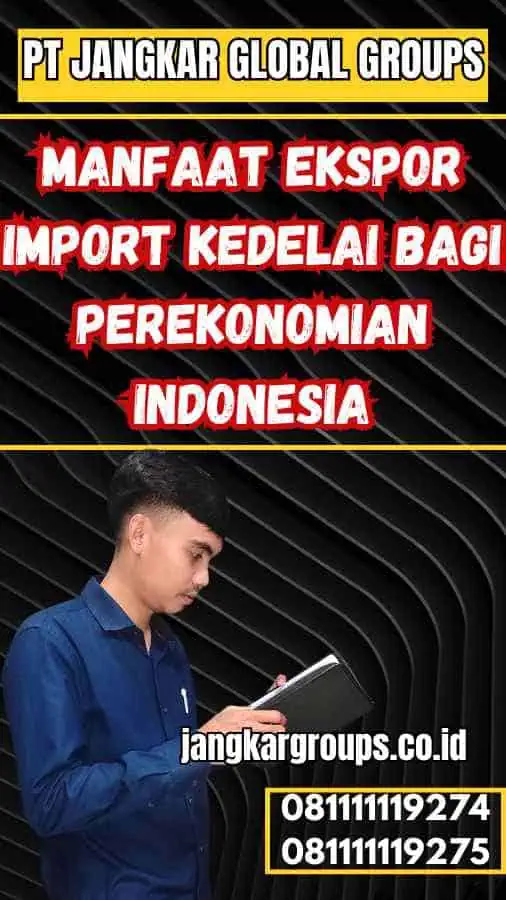 Manfaat Ekspor Import Kedelai Bagi Perekonomian Indonesia